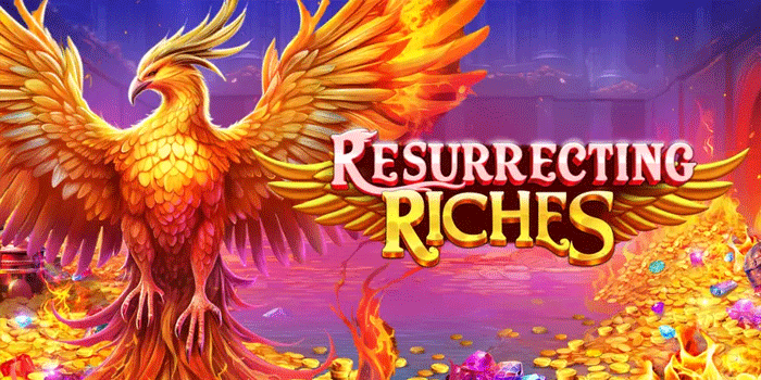 Rahasia Pola Slot Resurrecting Riches Strategi JP Yang Konsisten