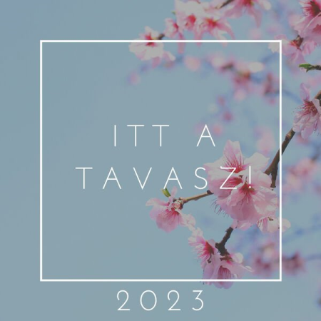 VA - Itt a tavasz! 2023 (2023)