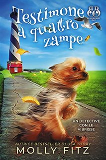 Molly Fitz e  Barbara Parutto - Un Detective Con Le Vibrisse Vol. 2. Testimone a quattro zampe  (2023)