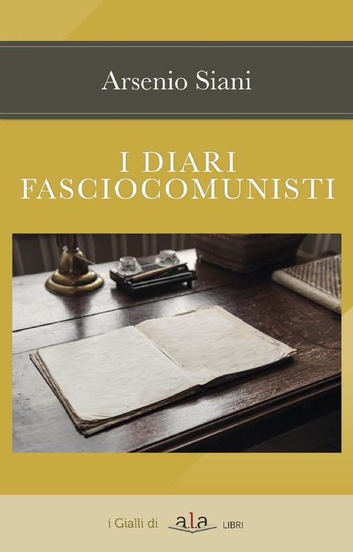 Arsenio Siani – I diari fasciocomunisti (2021)