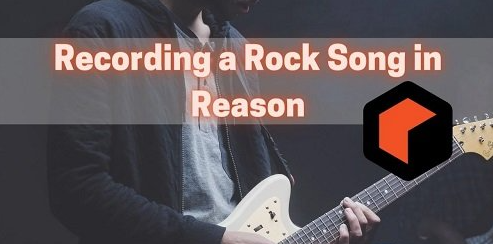 Skillshare - How to Record a Rock Song in Reason