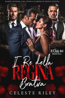 Celeste Riley - Il Club dei Miliardari Bratva Vol. 3. I re della regina Bratva (2024)