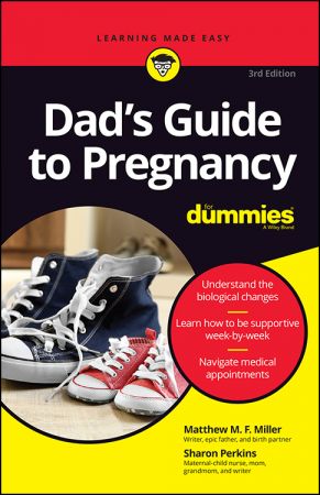 Dad's Guide to Pregnancy For Dummies (Dummies), 3rd Edition (True EPUB)
