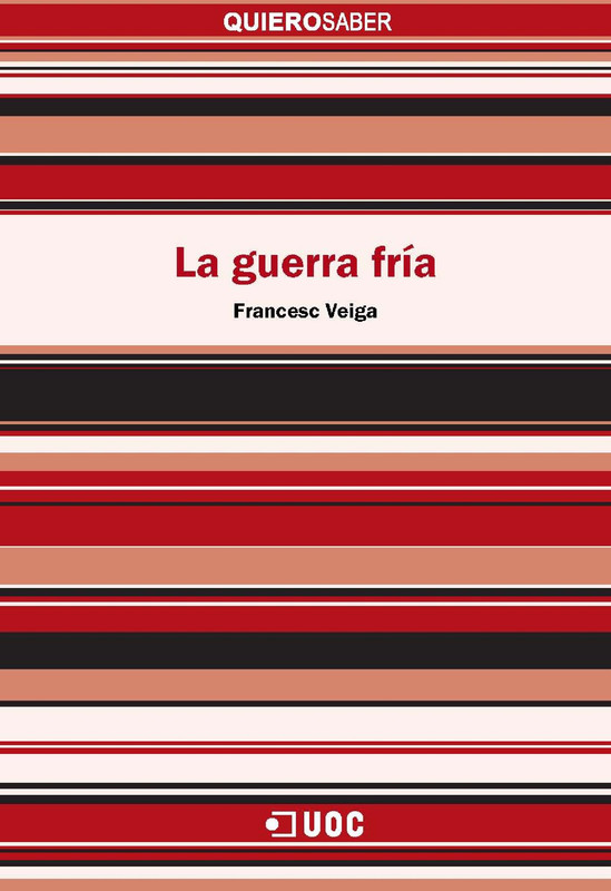 da42cccbc43842fb9e0850bef0755fc9 - La Guerra fría - Francesc Veiga