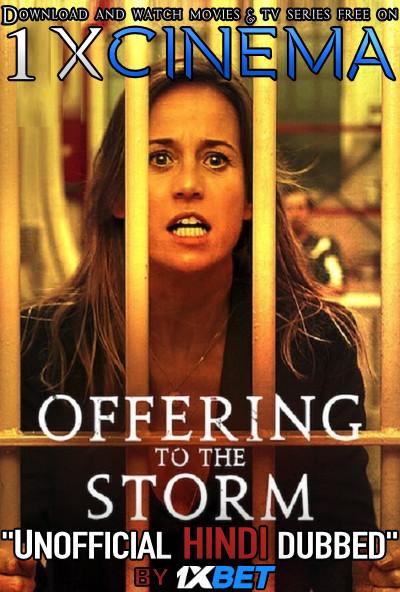 Offering to the Storm (2020) WebRip 720p Dual Audio [Hindi Dubbed (Unofficial VO) + Spanish (ORG)] [Full Movie]