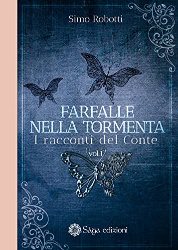 Simo Robotti - Farfalle nella tormenta. I racconti del Conte vol.1 (2021)