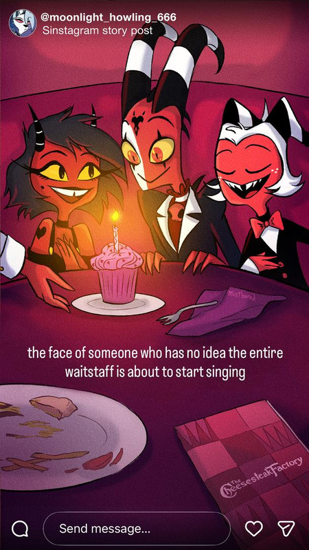Sinstagram story posted by Loona with an image of Blitz looking delighted at a cupcake with a single lit candle, with Moxxie and Millie on either side of him at a restaurant book along with the text The face of someone who has no idea the entire waitstaff is about to start singing