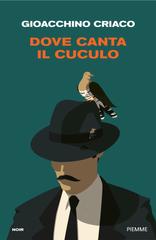 Gioacchino Criaco – Dove canta il cuculo (2026)