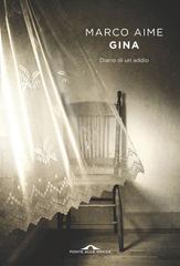 Marco Aime – Gina. Diario di un addio (2019)