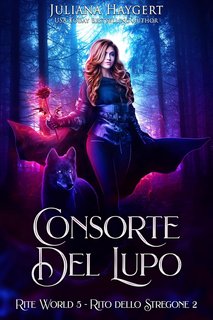 Juliana Haygert - Rite World Vol. 5. Consorte del Lupo. Rito dello Stregone (2024)