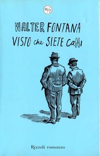 Walter Fontana - Visto che siete cani (2008)
