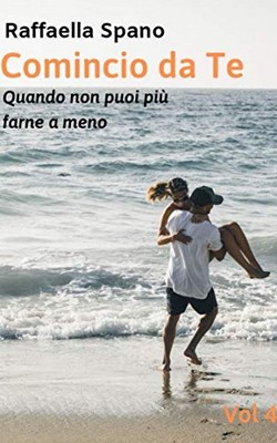 Raffaella Spano - Comincio da te vol.4. Quando non puoi più farne a meno (2019)