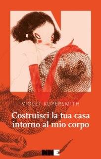 Violet Kupersmith - Costruisci la tua casa intorno al mio corpo (2023)