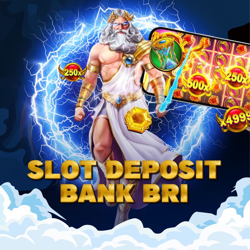 SLOT DEPOSIT BANK BRI | Situs Slot Bank BRI Terbaru di Jamin Maxwin 2025