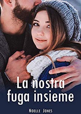 Noelle Jones - La nostra fuga insieme (2019)