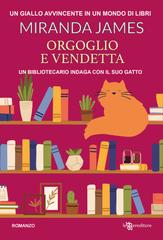 Miranda James – Il gatto tra gli scaffali Vol. 4. Orgolio e vendetta (2026)