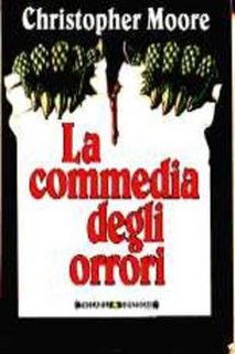 Christopher Moore - La commedia degli orrori (1994)
