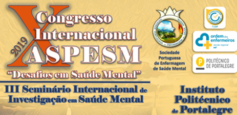 PORTALEGRE:X CONGRESSO INTERNACIONAL DA SOCIEDADE PORTUGUESA DE ENFERMAGEM DE SAÚDE MENTAL E III SEMINÁRIO DE INVESTIGAÇÃO EM SAÚDE MENTAL