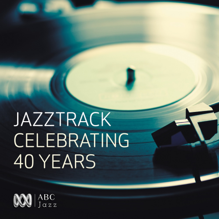 VA - Jazztrack: Celebrating 40 Years (2016) [CD-Rip]