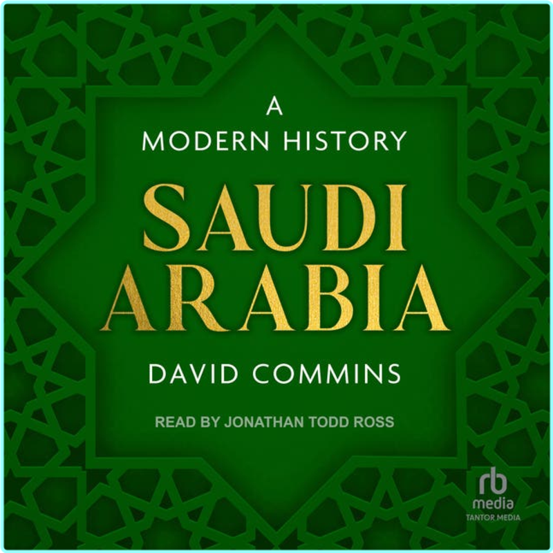 Saudi Arabia A Modern History 2025 (Commins, David)