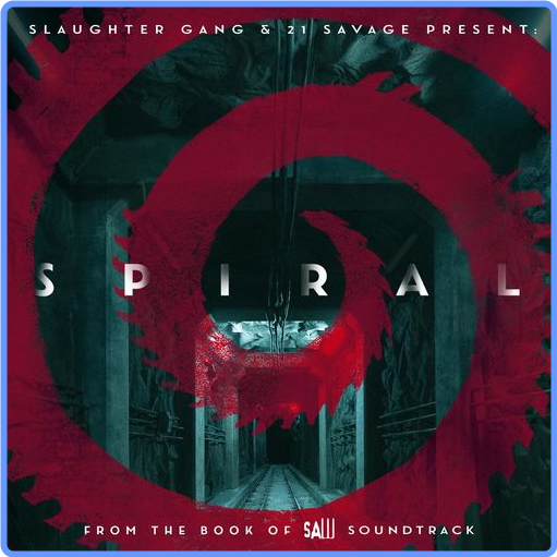 21 Savage - Spiral  From The Book of Saw Soundtrack (2021) mp3 320 Kbps