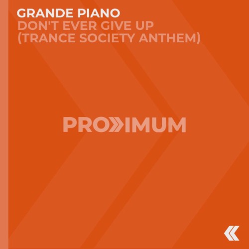 Grande Piano - Don't Ever Give Up (Trance Society Anthem) (2026)