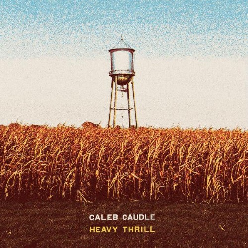 Caleb Caudle - Heavy Thrill (2026) FLAC