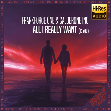 Frankforce One & Calderone Inc. - All I Really Want (Is You) (2025)