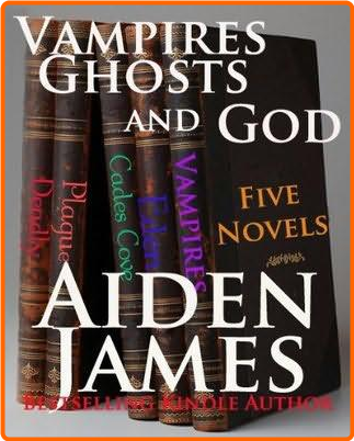 Aiden James Vampires Ghosts And God Omnibus Epub