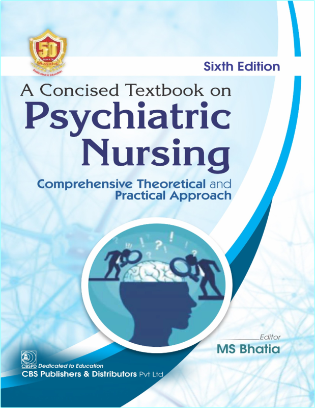 A Concised Textbook On Psychiatric Nursing Comprehensive Theoretical And Practical Approach 6th Edition – (Publishing)