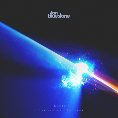 Ilan Bluestone With Maor Levi & Giuseppe De Luca - Ignite (2025)