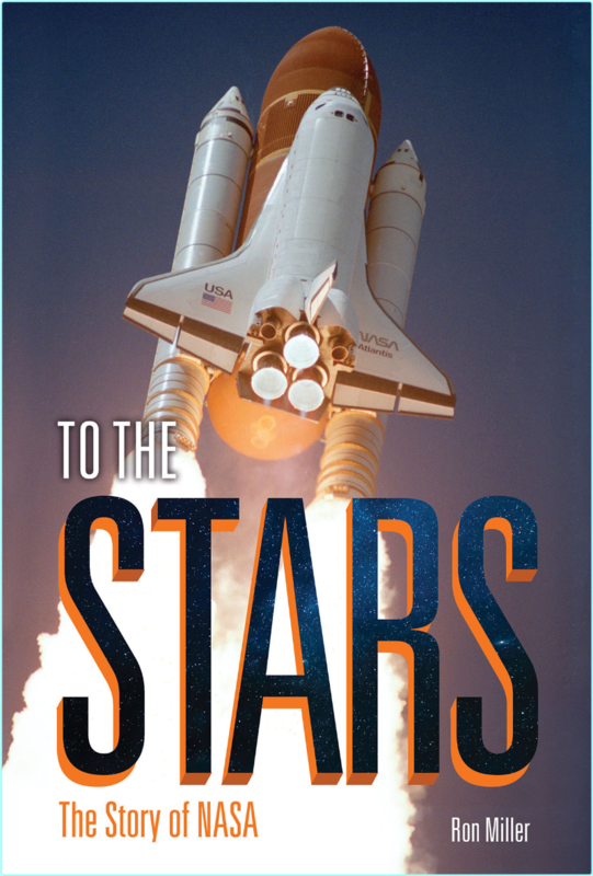 To The Stars The Story Of NASA (Ron Miller)