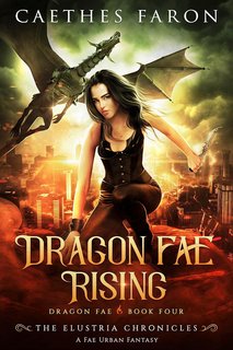 Caethes Faron - Le Cronache di Elustria. Fata Drago Vol. 4. Dragon Fae Rising (2024)