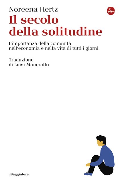Noreena Hertz - Il secolo della solitudine (2021)