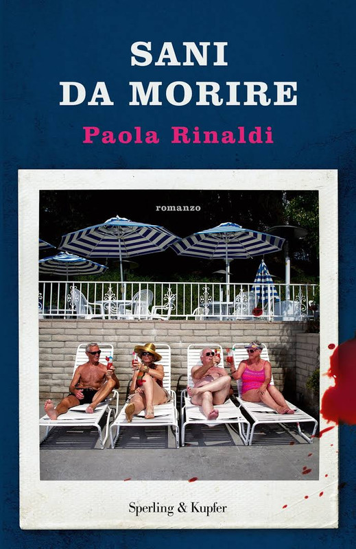 Paola Rinaldi - Sani da morire (2016)
