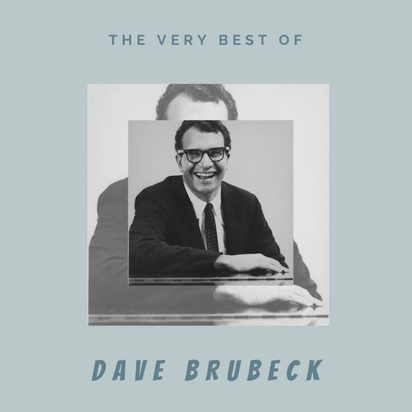 Dave Brubeck - The Very Best of Dave Brubeck HD (2021 - Generi vari) [Flac 16-44]