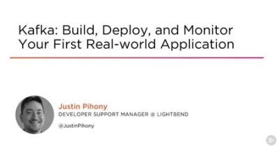 Kafka: Build, Deploy, and Monitor Your First Real-world Application