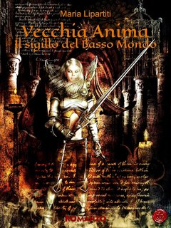 Maria Lipartiti - Vecchia Anima Vol. 1. Il sigillo del Basso Mondo (2023)