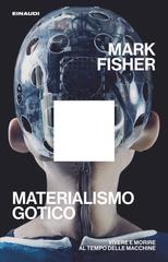 Mark Fisher – Materialismo gotico (2026)