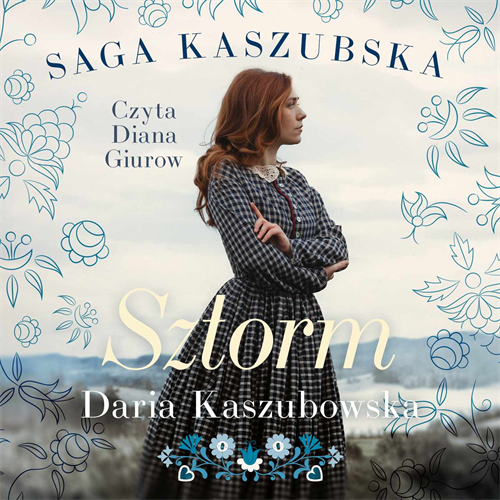 Daria Kaszubowska - Saga kaszubska. Sztorm (2023) [AUDIOBOOK PL]