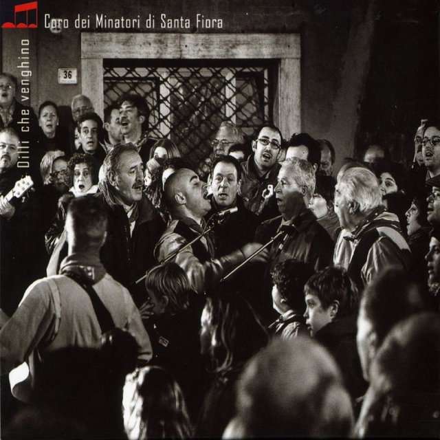 Coro dei Minatori di Santa Fiora - Dilli che venghino (Album, Parco della Musica Records, 2011) mp3 320 Kbps