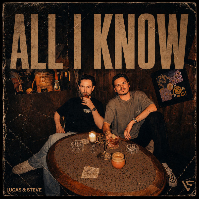 Lucas & Steve – All I Know (Extended Mix)