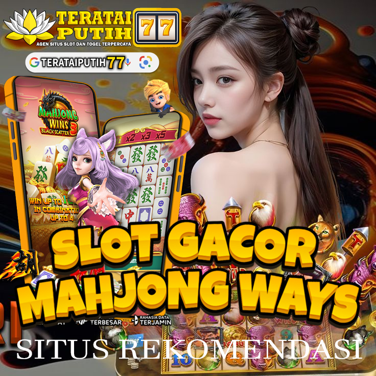 TERATAIPUTIH77: Situs Terpercaya Slot Mahjong Gacor Mudah Menang Scatter