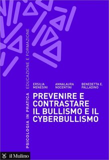Ersilia Menesini, Annalaura Nocentini - Prevenire e contrastare il bullismo e il cyberbullismo (2017)