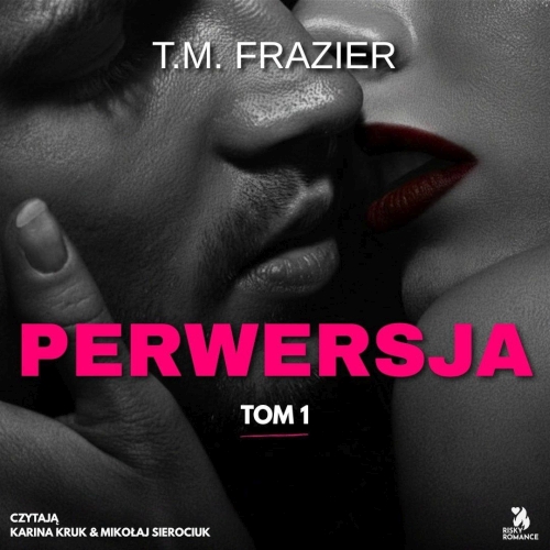 Frazier T. M. - Perversion Trilogy (tom 1) Perwersja (2026)