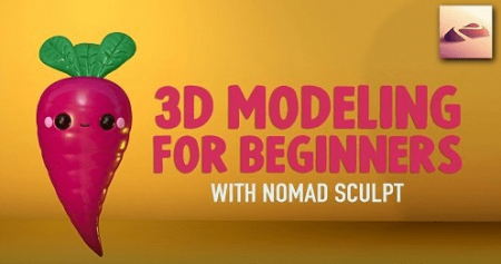 3D Modeling for Beginners with Nomad Sculpt