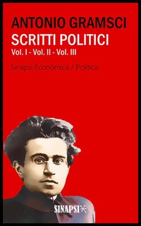 Antonio Gramsci - Scritti Politici  (2024)