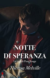 Theresa Melville - Notte di speranza. La saga di Pont Rouge. Vol. 2 (2022)