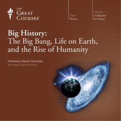 TTC Video - Big History: The Big Bang, Life on Earth, and the Rise of Humanity