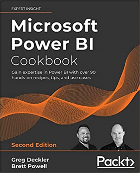 Microsoft Power BI Cookbook: Gain expertise in Power BI with over 90 hands-on recipes, tips, and use cases, 2nd Edition